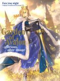 Fate/stay night Original Soundtrack&Drama CD Garden of Avalon - glorious, after image